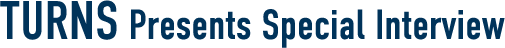 turns presents spetial interview